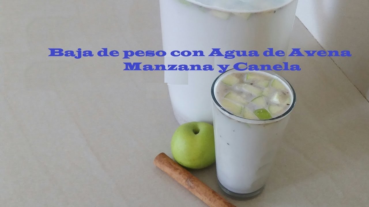 Agua de Avena, Manzana y canela para bajar de peso, baja en calorias