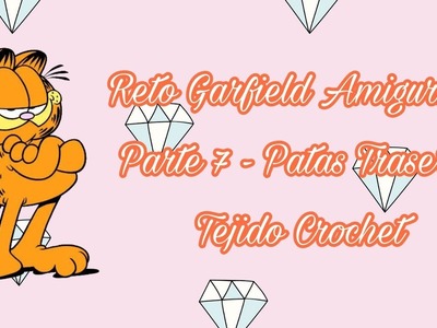 RETO: GARFIELD AMIGURUMI - PARTE 7 - PATAS TRASERAS
