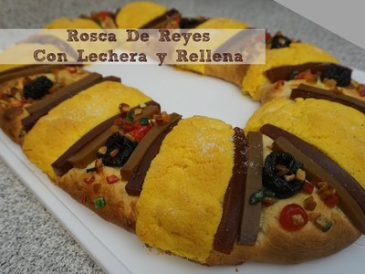 Rosca De Reyes,Con Lechera,Rellena y Facil!
