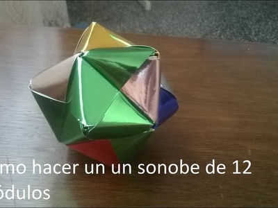 Como hacer un sonobe de 12 módulos, Bien Explicado!!! (origami facil)