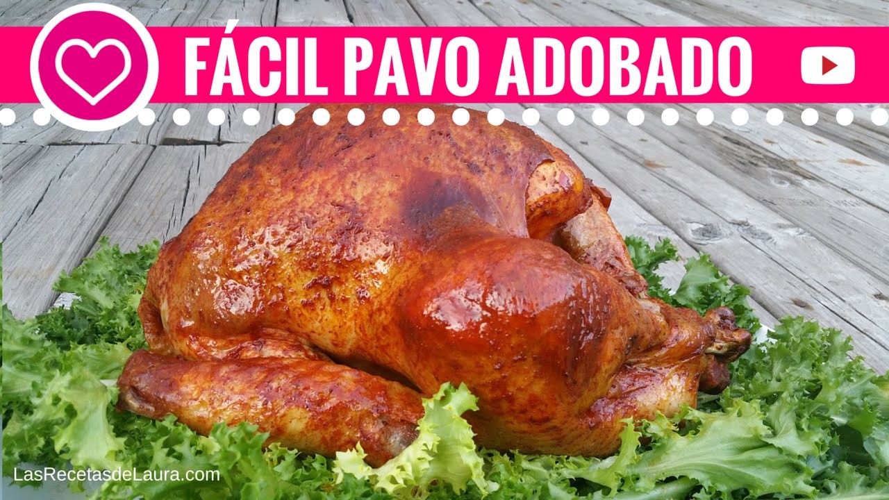 Como preparar PAVO AL HORNO -Jugoso y tierno- Pavo Adobado - Mexican Oven Roasted Turkey