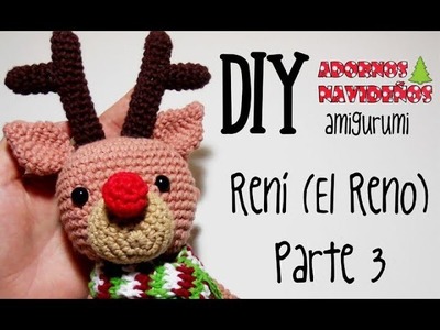 DIY Rení (El reno) Parte 3 amigurumi crochet.ganchillo (tutorial)