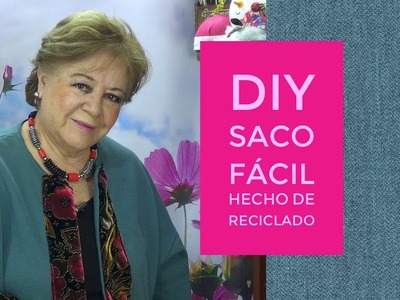 DIY - SACO FÁCIL HECHO DE RECICLADO. EASY RECYCLING COAT