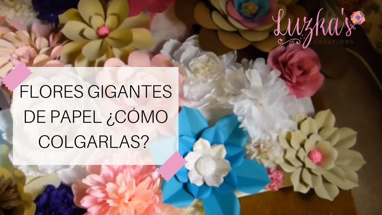 Flores Gigantes de Papel ¿Cómo Colgarlas? | Luzka's Creations ✿