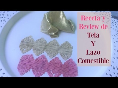 Receta De Tela y Lazo Comestible Review Primera Vez