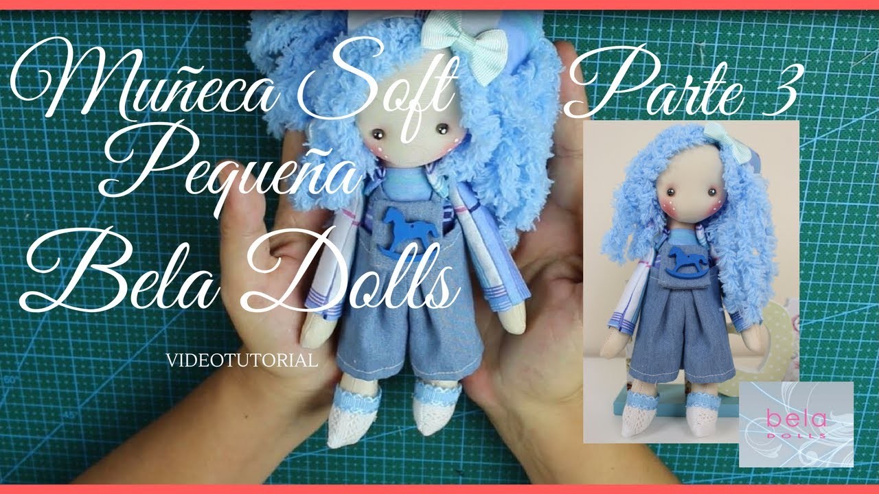 Como hacer una  Muñeca Soft Pequeña Parte 3 - Bela Dolls - Como decorar y maquillar muñeca