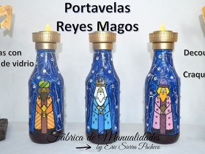 Reyes Magos. Portavelas hechas con botellas de vidrio. Decoupage y Craquelado.