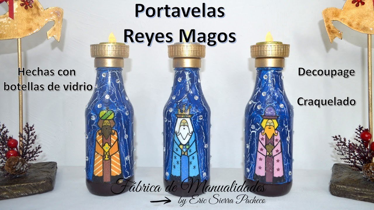 Reyes Magos. Portavelas hechas con botellas de vidrio. Decoupage y Craquelado.