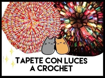 Tutorial de un tapete a crochet con luces. Tejiendo con Erica.