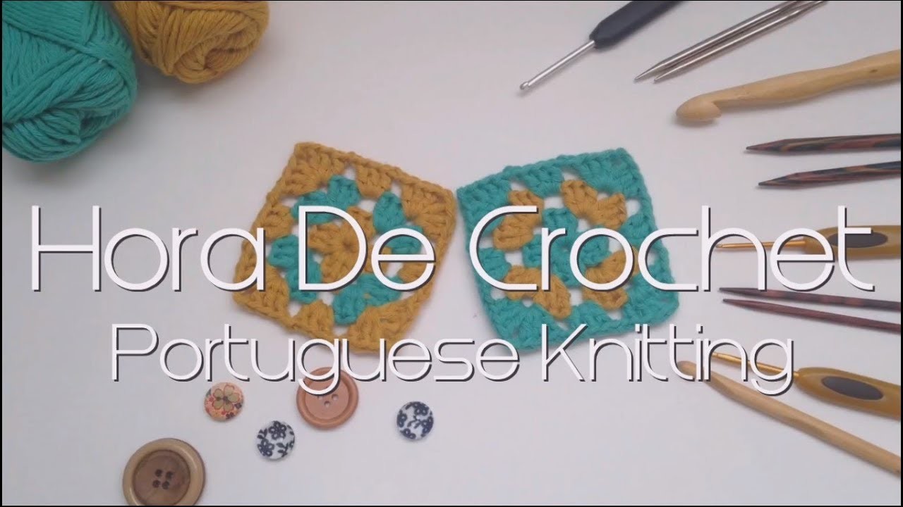 Hora De Crochet, tejer al estilo portugués o #portugueseknitting