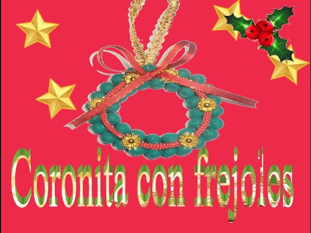Como hacer Corona de frijoles para el Árbol de Navidad