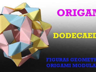 Origami #11 Dodecaedro | Origami Modular | Figuras Geométricas