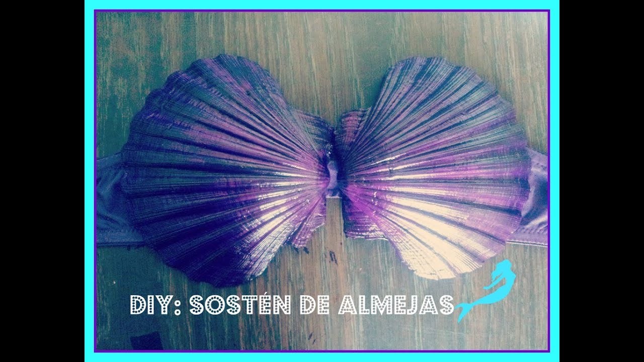 Serie "La Sirenita": DIY Sostén de Almejas