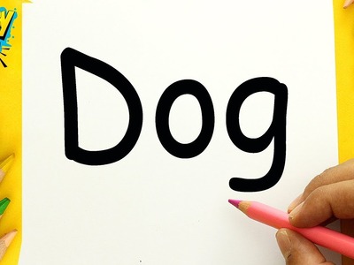 Transformar la palabra DOG - Dibujos Fáciles -  How to Draw Dog - Easy Art
