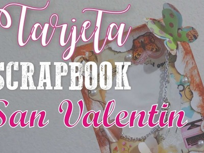 DIY TARJETA SAN VALENTIL | SCRAPBOOK | MUY FACIL [►] CREADO A MANO