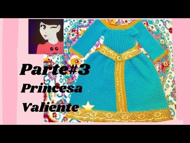 Princesa Valiente Vestido a crochet parte #3)-Tejiendo Con Erica.