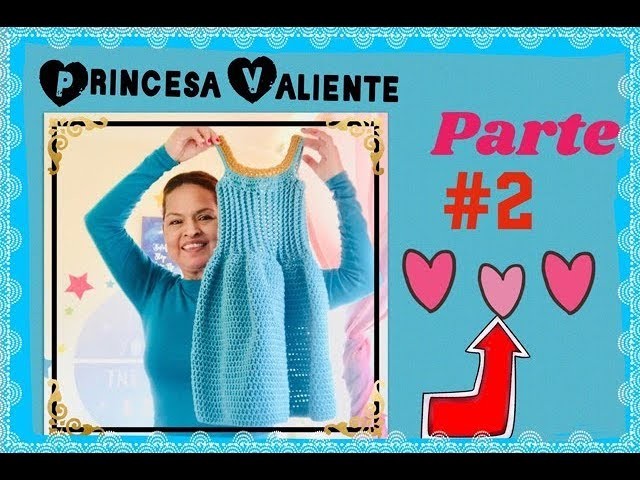 Princesa Valiente Vestido a Crochet - (#2) Tejiendo Con Erica.!!