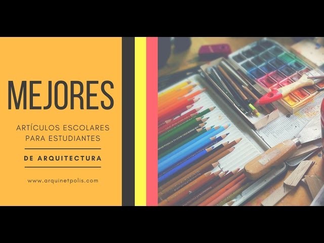 Artículos y material escolar para Estudiantes de Arquitectura