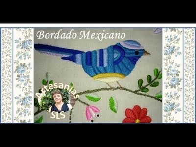 Bordado Mexicano paso a paso ♥ Pajarito azul ♥ Parte 1 ♥