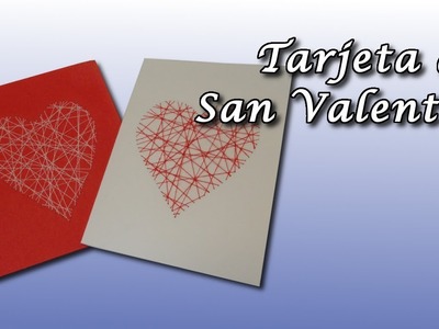 Cómo hacer una tarjeta de San Valentin. Corazón de hilo.  DIY Valentine Card