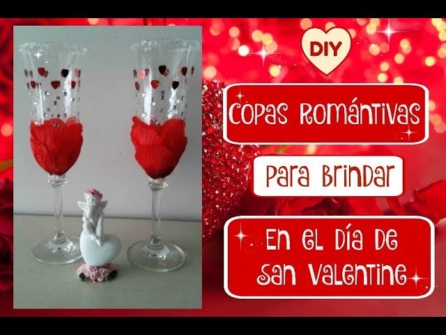 DIY ???? Copas Románticas para brindar en día de San Valentine ????