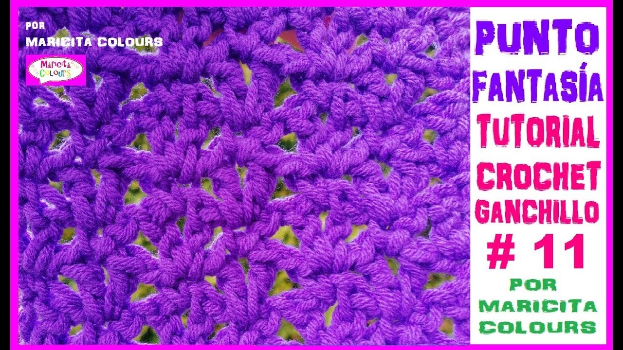 Ganchillo Crochet Punto Fantasía # 11 Tutorial por Maricita Colours
