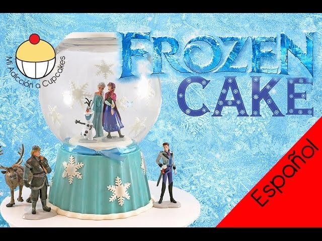 ¡Torta de FROZEN en un Globo de Nieve!  ¡Haz una Torta de Princesas Frozen de Disney