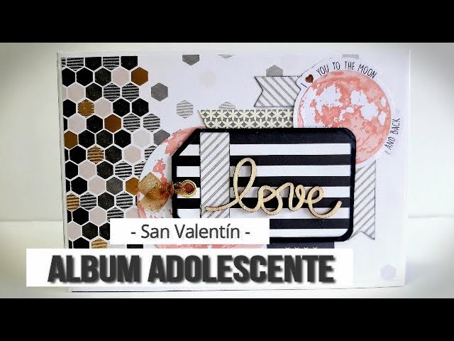 MINI ALBUM SAN VALENTIN PARA UN ADOLESCENTE - TUTORIAL | LLUNA NOVA SCRAP