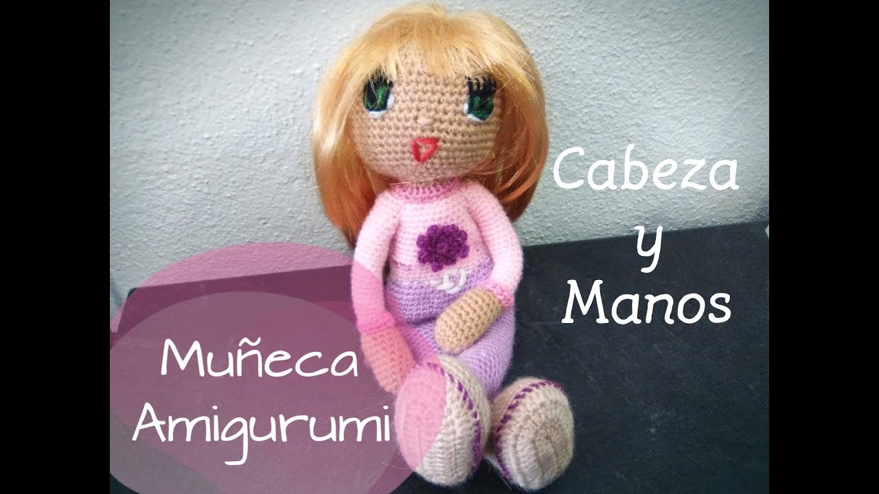 Muñeca Amigurumi- Cabeza y Manos- Tutorial
