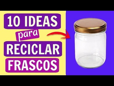 ► 10 IDEAS con FRASCOS. MANUALIDADES FÁCILES