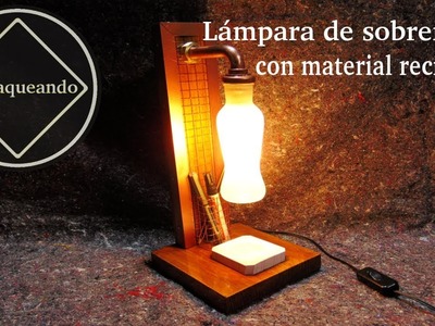 Como se hace una lampara de mesa con material reciclado.
