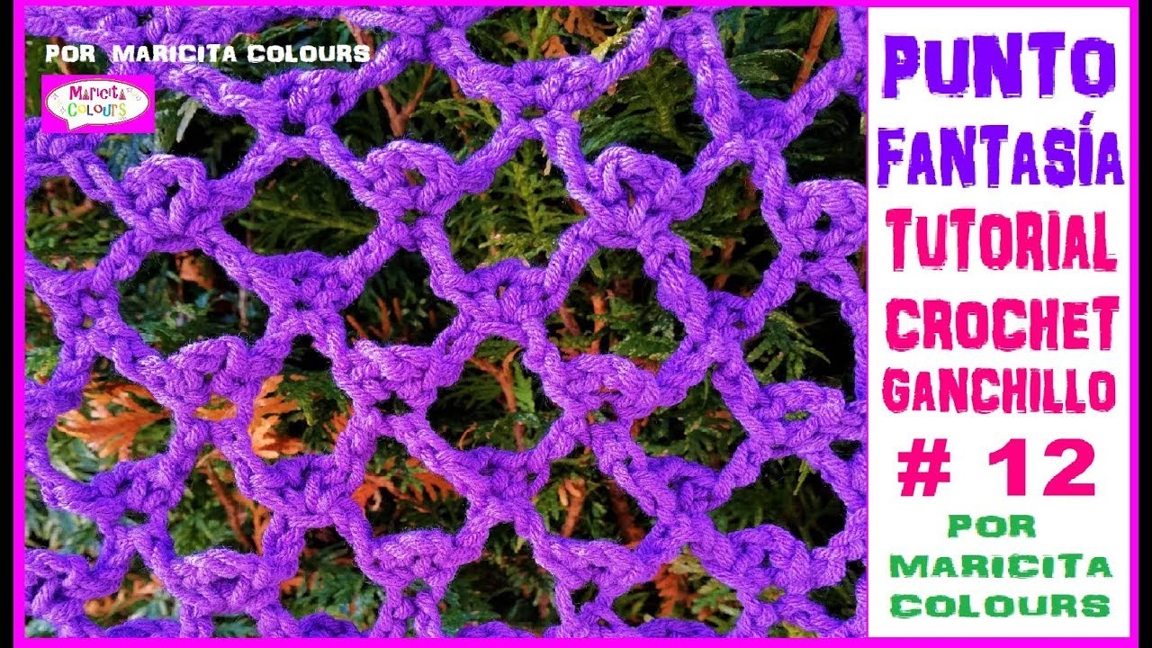 Crochet Ganchillo Punto Fantasía # 12 MALLA Tutorial por Maricita Colours