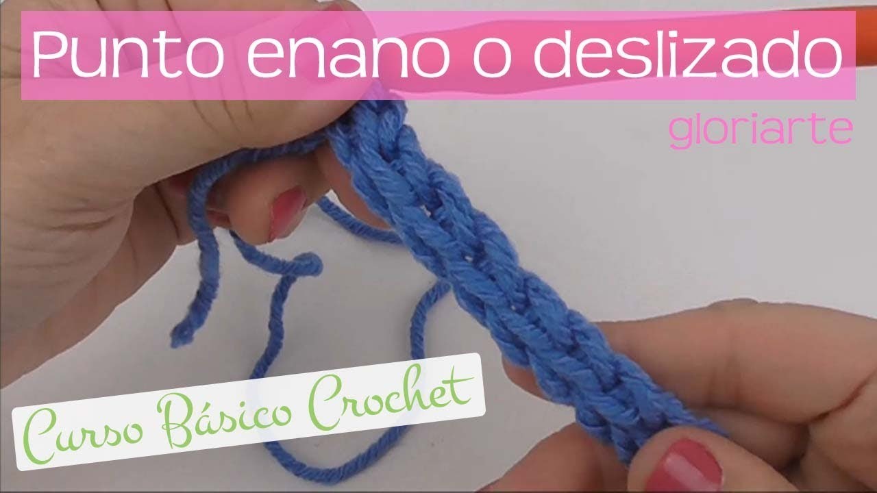 Curso básico crochet: punto enano o deslizado. Slip crochet stitch