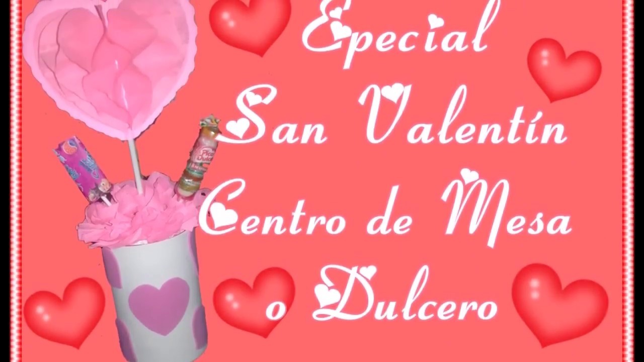 San Valentín ♡ centro de mesa.dulcero