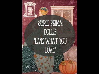 Serie Prima Dolls: "Live what you love"