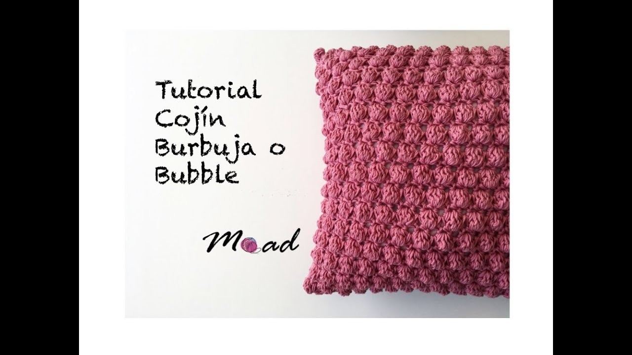 Tutorial Cojín Burbuja o Bubble tejido a crochet. MoadKnits.