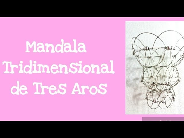 Aramela Artesanias: Mandala Tridimensional de Tres Aros (Video Tutorial)