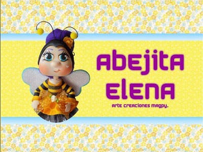 ♥ "Arte Creaciones Magpy" Abejita Elena ♥