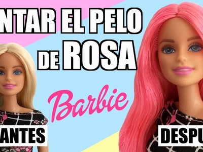 Cómo Pintar el Pelo de Barbie de Rosa. Cambio de Look Kim Kardashian. Teñir Cabello
