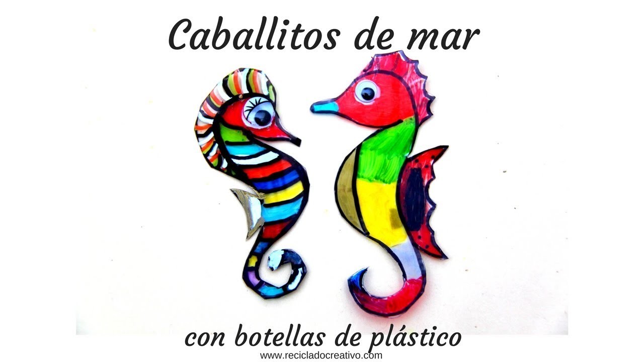 Ideas para convertir botellas de plástico en caballitos de mar - Seahorses out of plastic bottles