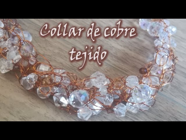 ✨¡¡¡COLLAR TEJIDO EN COBRE Y CRISTALES!!! ✨