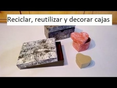 Reciclar, reutilizar y decorar cajas