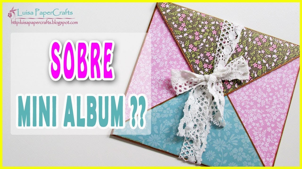 Sobre Mini Album | TUTORIAL SCRAPBOOKING | Regalo Rápido | Luisa PaperCrafts