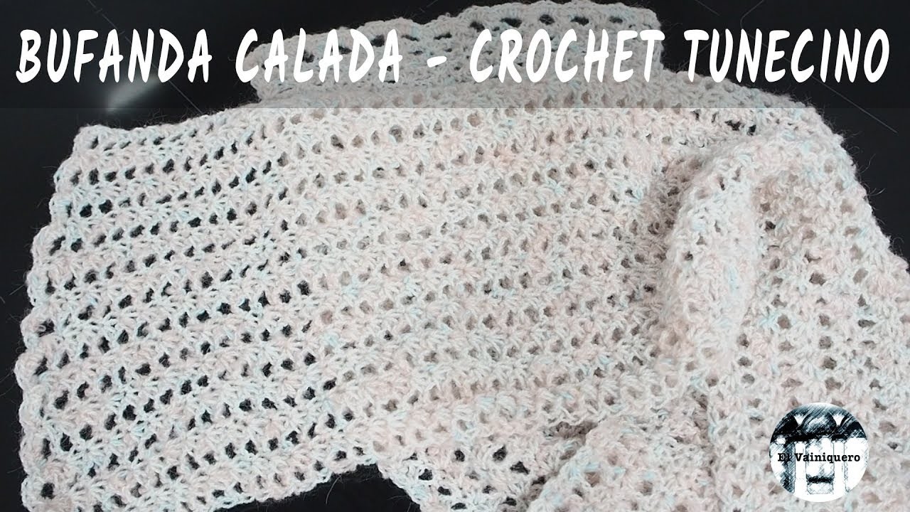 Bufanda calada - Crochet tunecino - Tutorial paso a paso