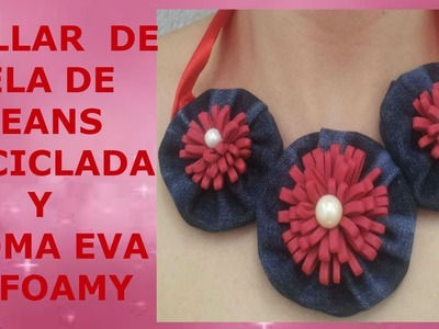 Collar de flores con jeans reciclados y goma eva o foamy. hazlo tú mismo - DIY