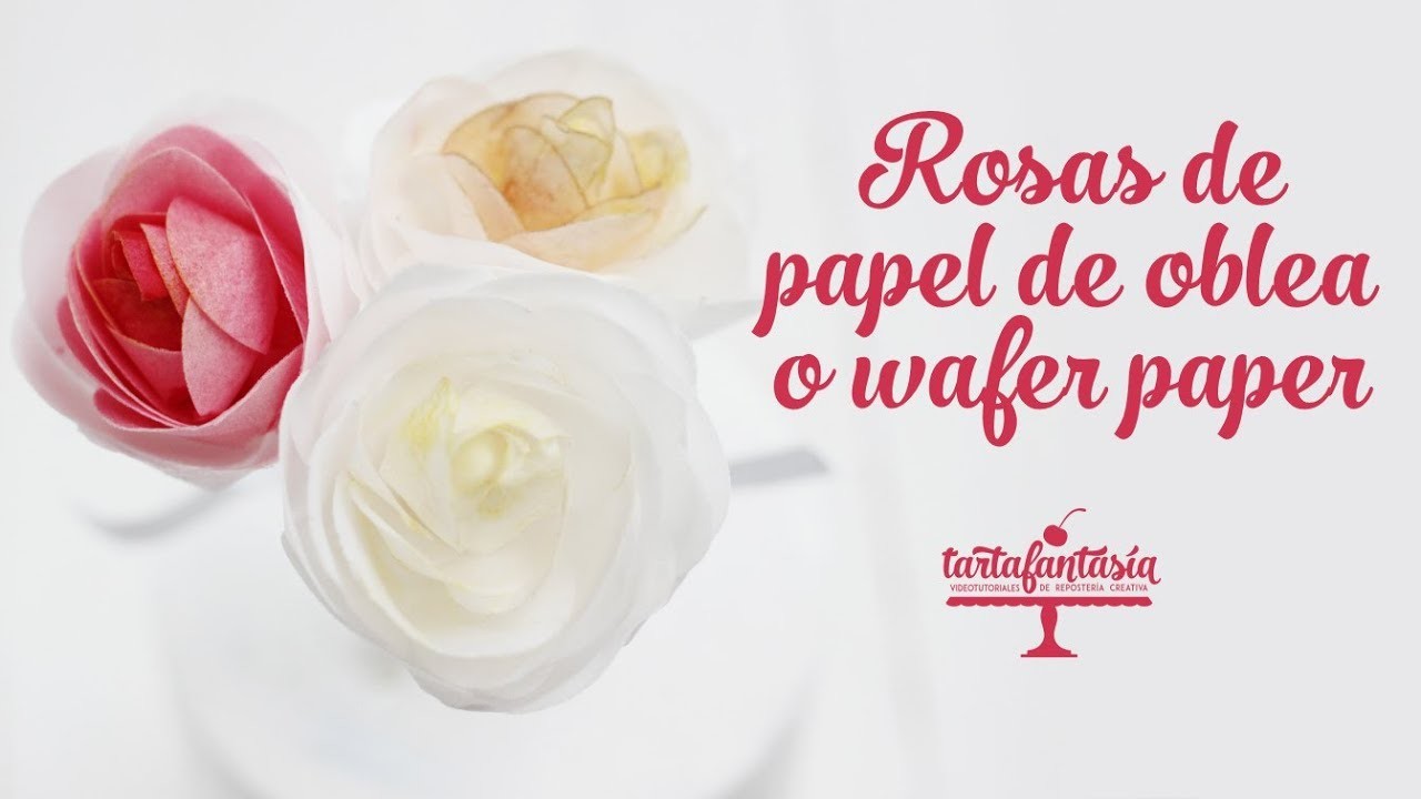 Cómo hacer rosas con papel de oblea o  wafer paper
