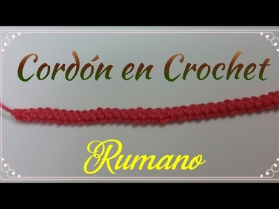 Cordón de Crochet  rumano Paso a paso