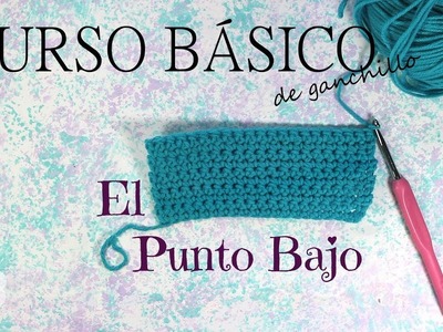 Curso básico de ganchillo * Clase 3: Punto Bajo. Single Crochet * Saekita Ganchillo