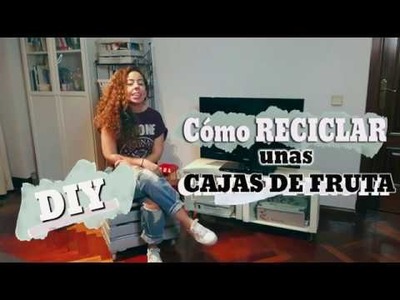 DIY RECICLAJE: Cómo hacer mueble con CAJAS DE FRUTA