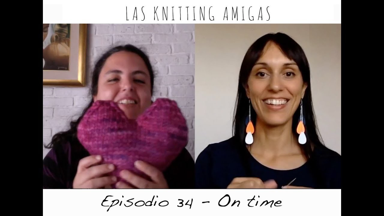 Las Knitting Amigas - Episodio 34 - On Time